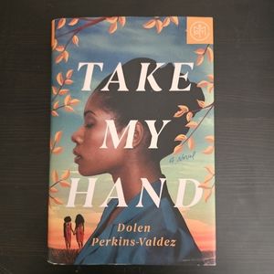 Take My Hand by Dolen Perkins-Valdez book